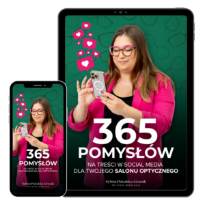 PLANER „365 POMYSŁÓW NA TREŚCI W SOCIAL MEDIA DLA TWOJEGO SALONU OPTYCZNEGO”