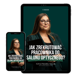 E-BOOK JAK ZREKRUTOWAĆ PRACOWNIKA DO SALONU OPTYCZNEGO?