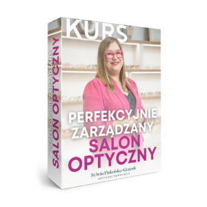 KURS ONLINE „PERFEKCYJNIE ZARZĄDZANY SALON OPTYCZNY”