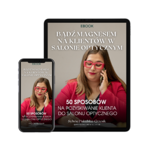 EBOOK BĄDŹ MAGNESEM NA KLIENTÓW W SALONIE OPTYCZNYM